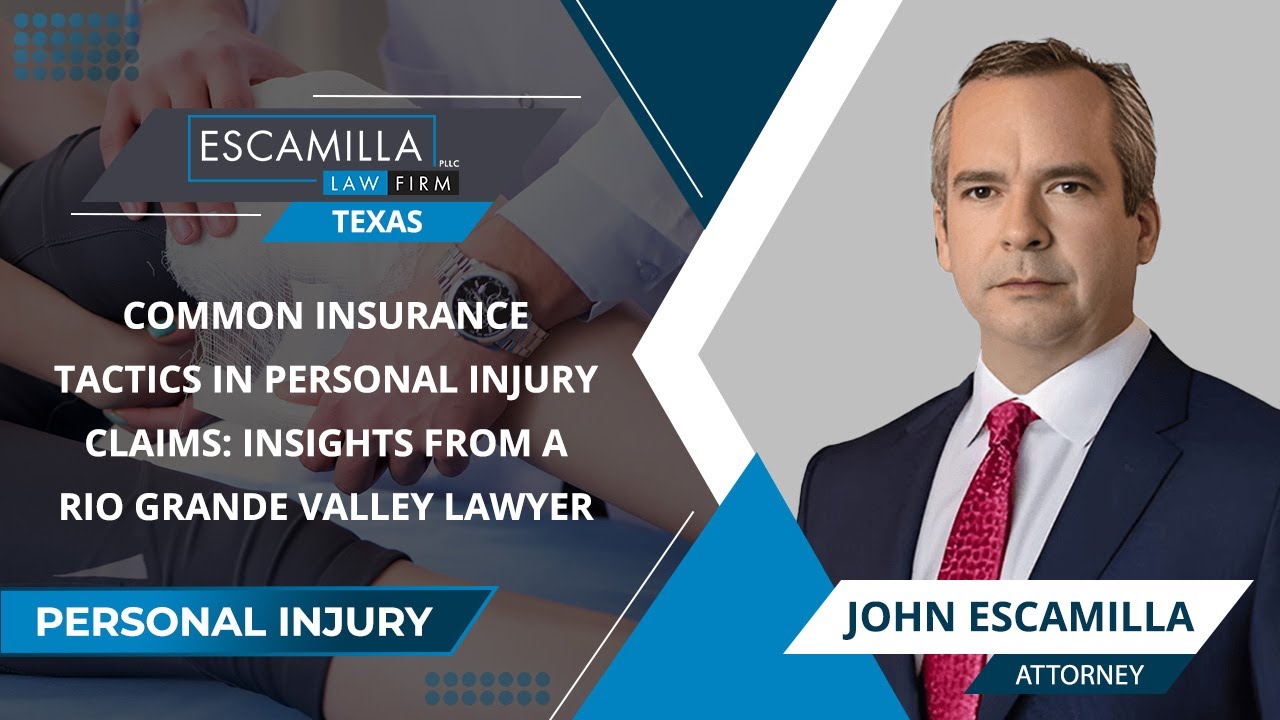 Common Insurance Tactics In Personal Injury Claims: Insights From A Rio Grande Valley Lawyer