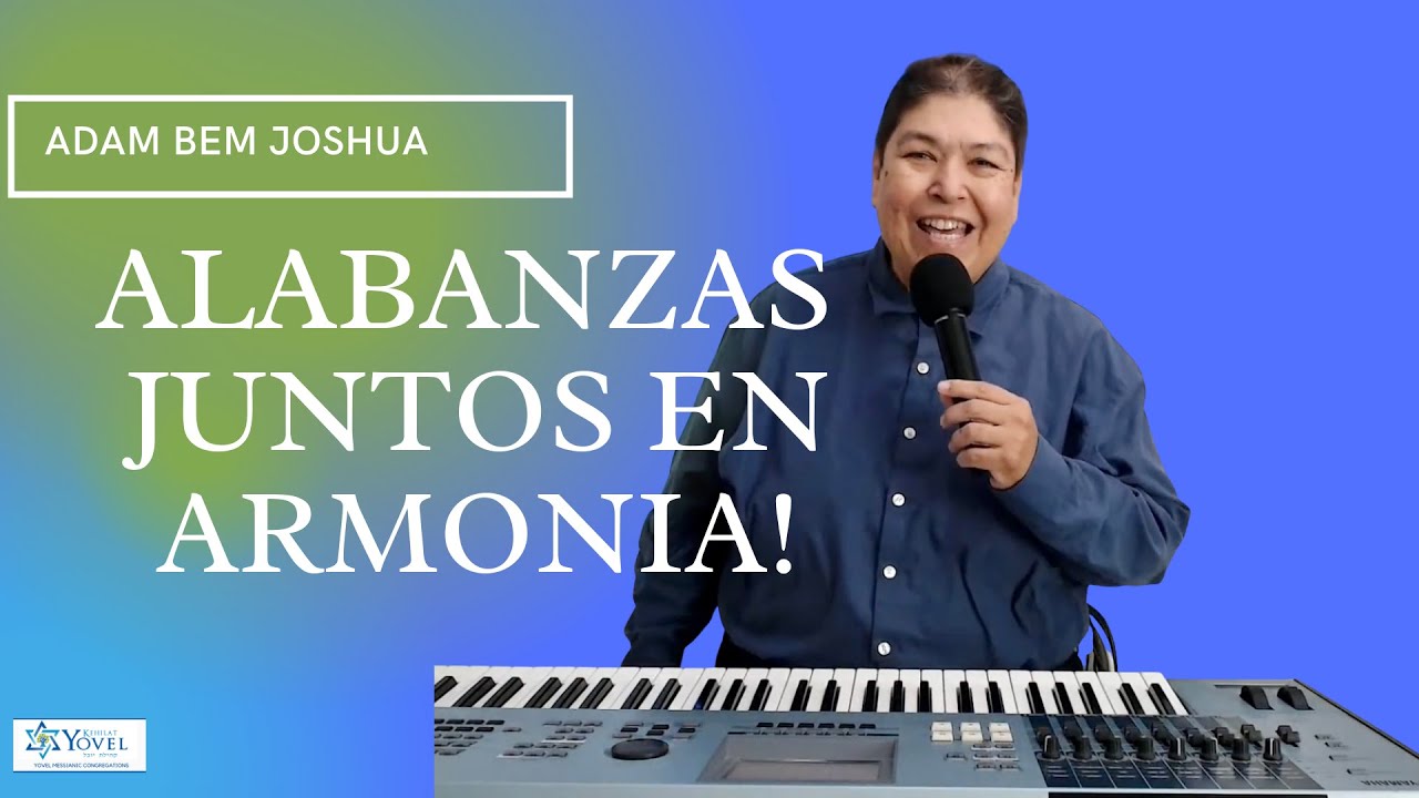 ALABANZAS CON ADAM BEN JOSHUA - JUNTOS EN ARMONIA