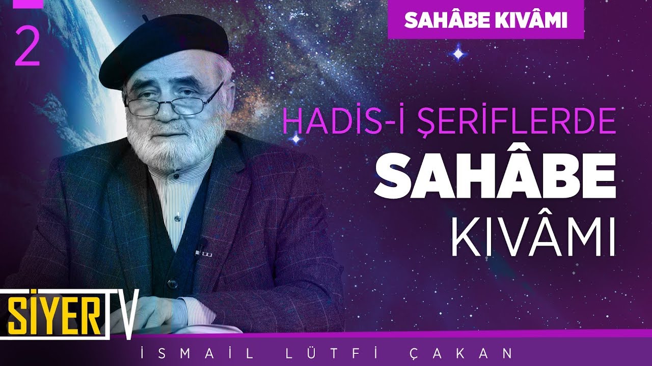 Hadis-i Şeriflerde Sahâbe Kıvâmı | Prof. Dr. İsmail Lütfi Çakan