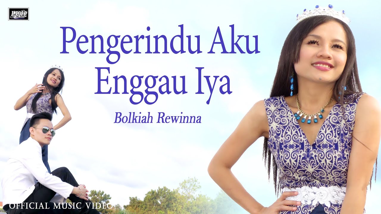 Pengerindu Aku Enggau Iya - Bolkiah Rewinna (Official Music Video)