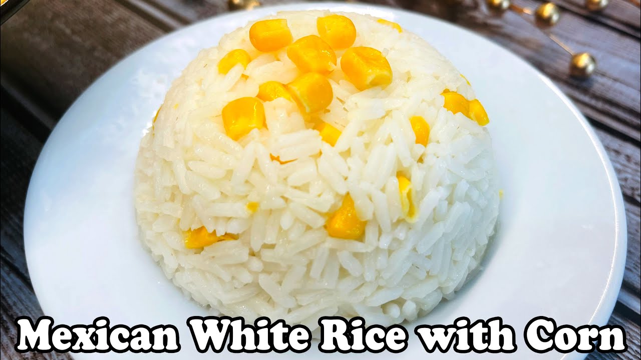 Authentic Mexican White Rice with Corn | Easy and Flavorful Side Dish Recipe