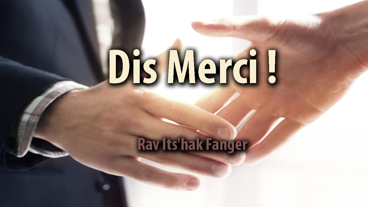 Rav Its'hak Fanger - Dis Merci !