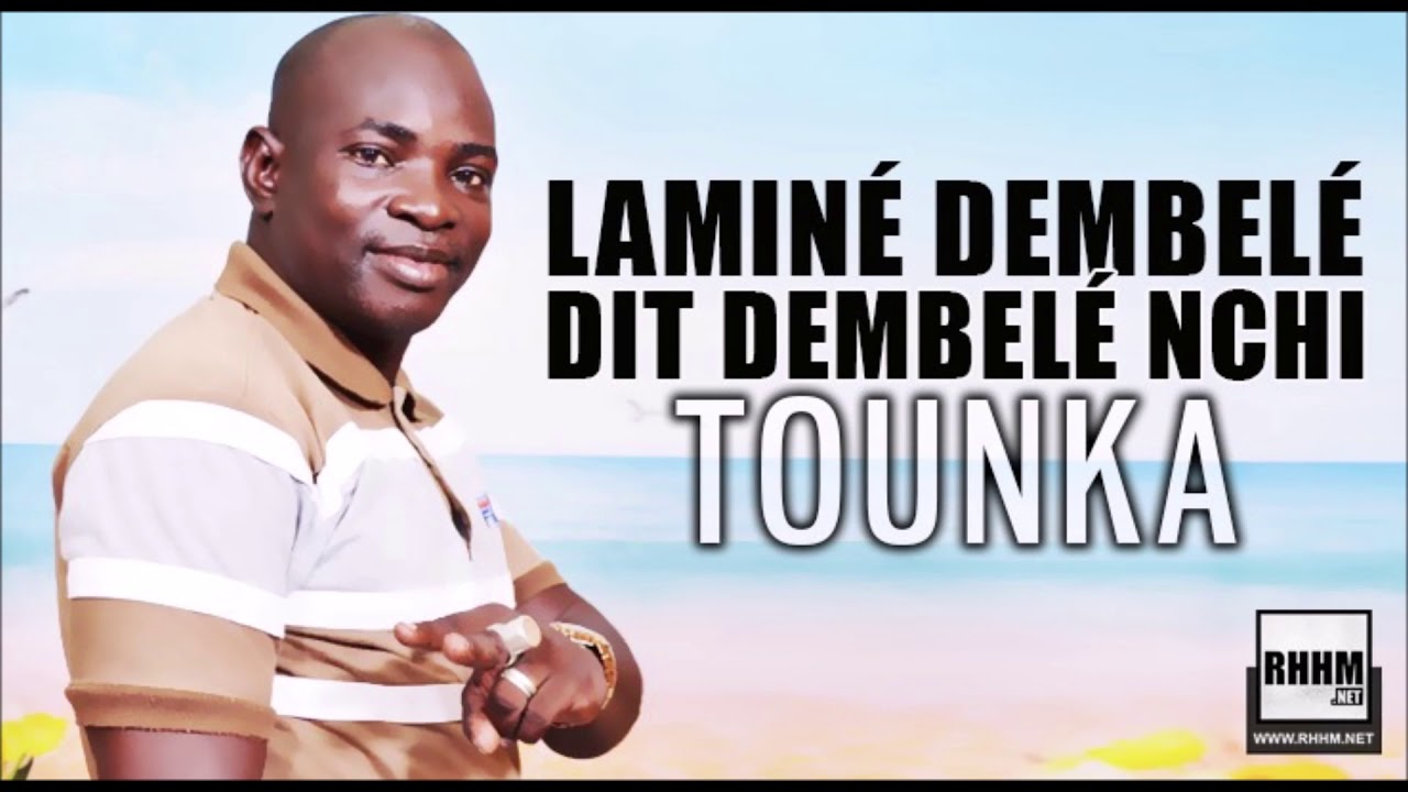 LAMINE DEMBELÉ DIT DEMBELÉ NCHI - TOUNKA (2020)