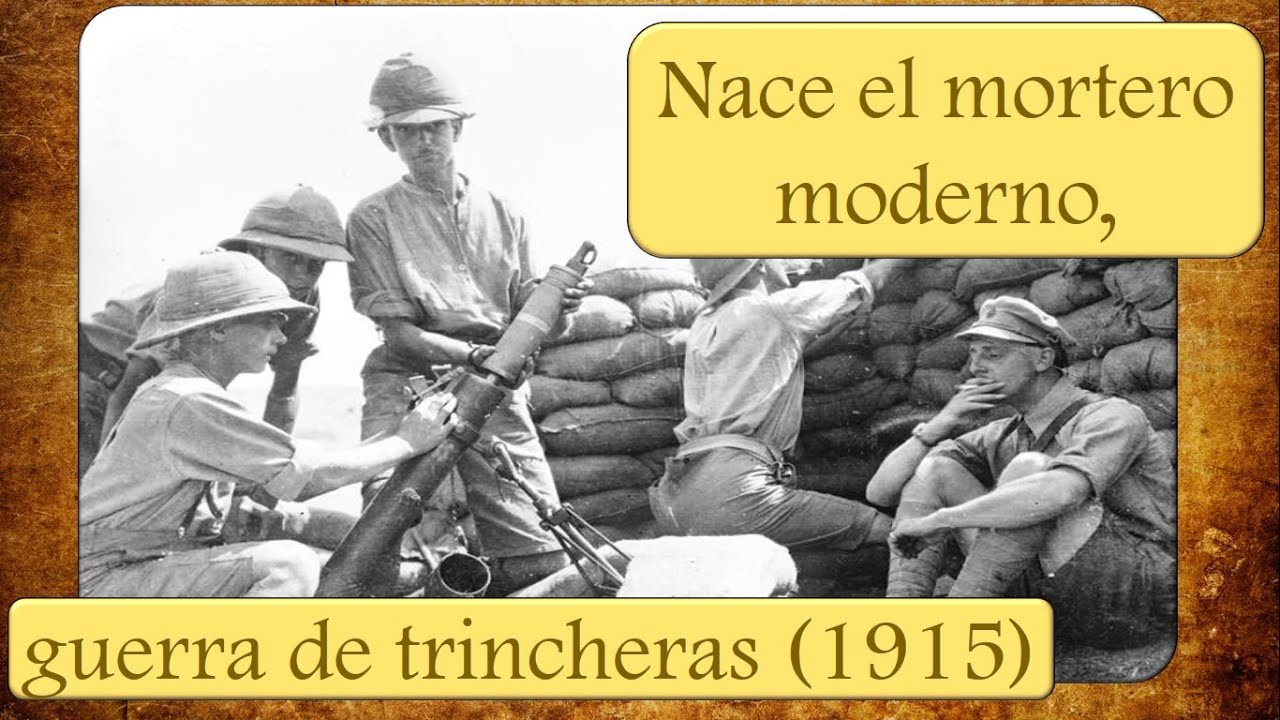 El mortero moderno (1915): arma de trincheras