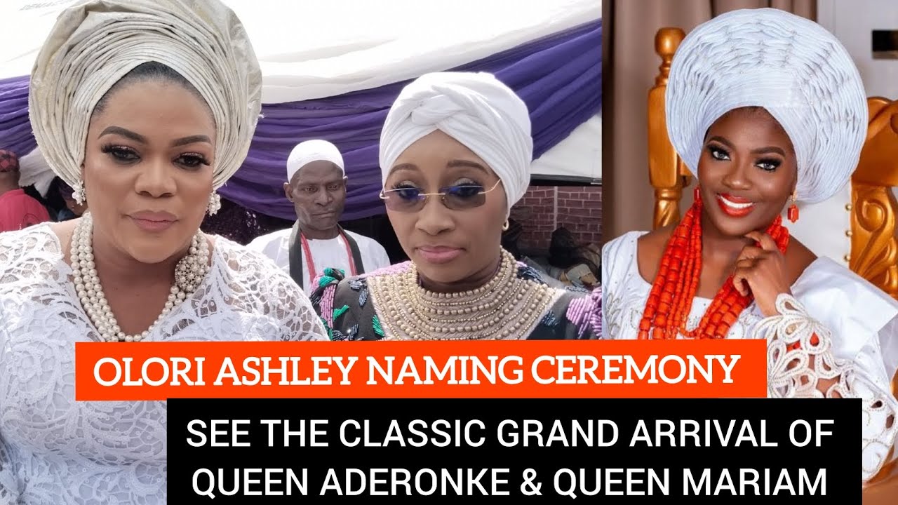 GRAND ARRIVAL AND BONDING MOMENT  OF OLORI ADERONKE & OLORI MARIAM TO QUEEN ASHLEY NAMING CEREMONY