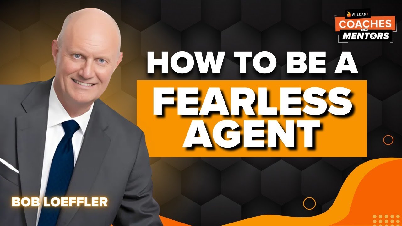 Fearless Real Estate: Master Skills, Systems, & Success with Bob Loeffler | Vulcan7 Mentors