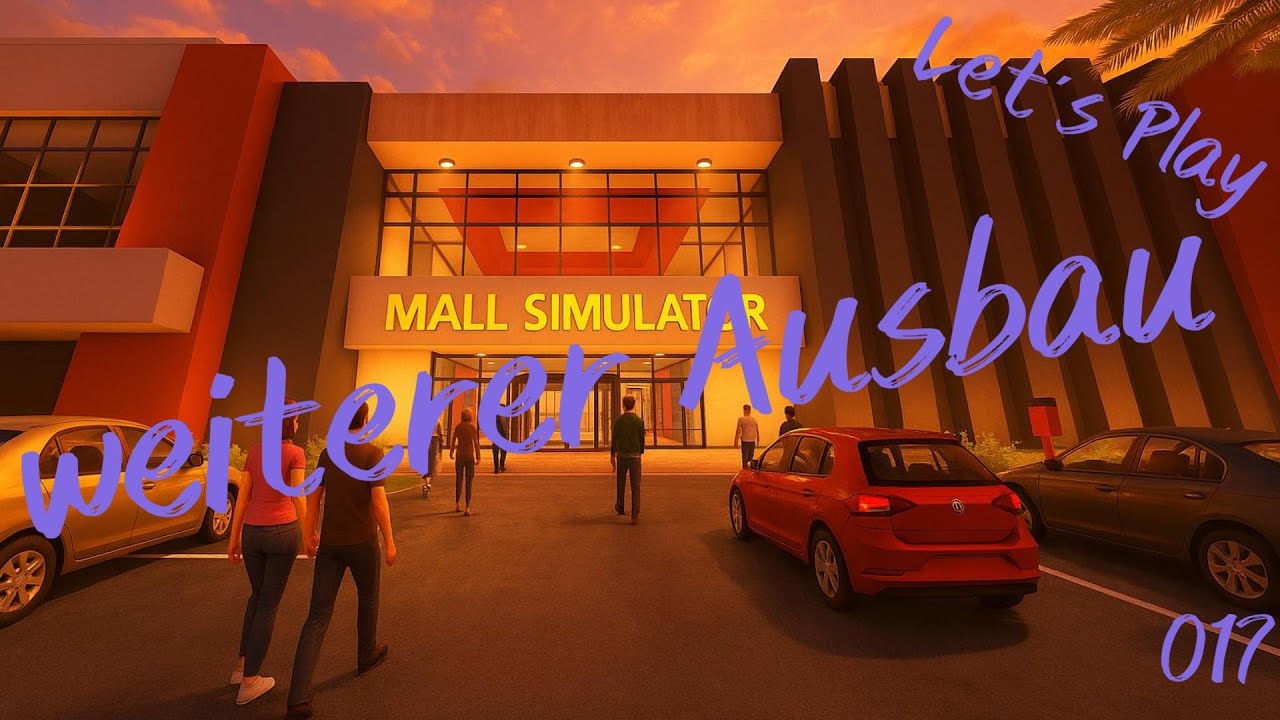 Mall Simulator #17 Weiter geht es mit dem Ausbau! deutsches Let's Play