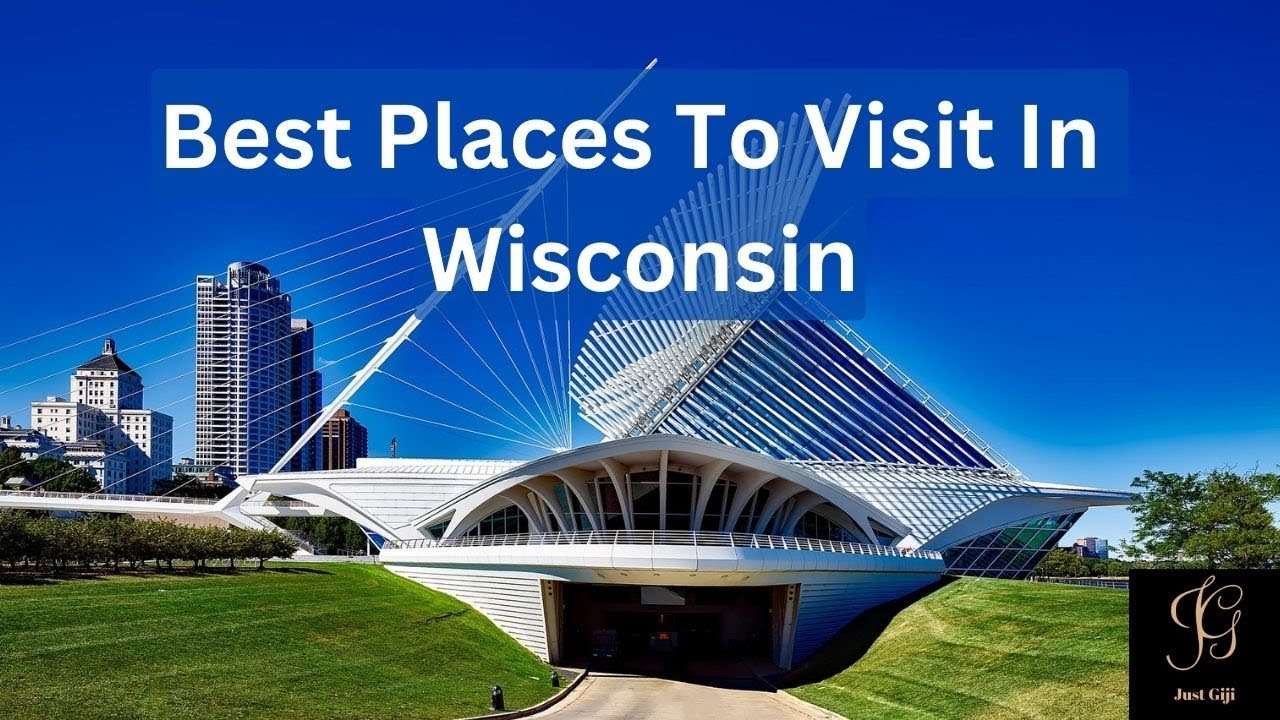 Best Places To Visit In Wisconsin