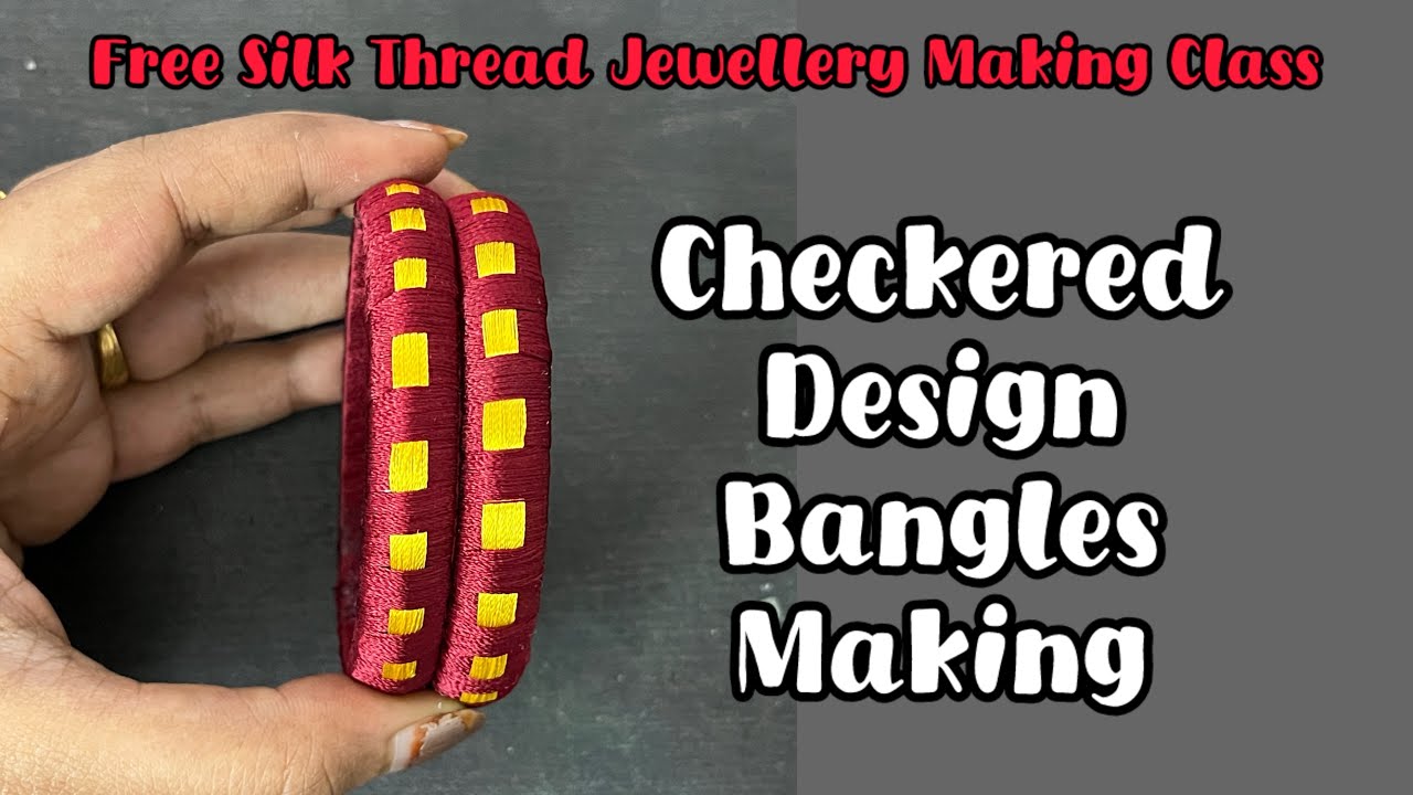 Class 5 - Checkered Silk Thread Bangles Design making ✅