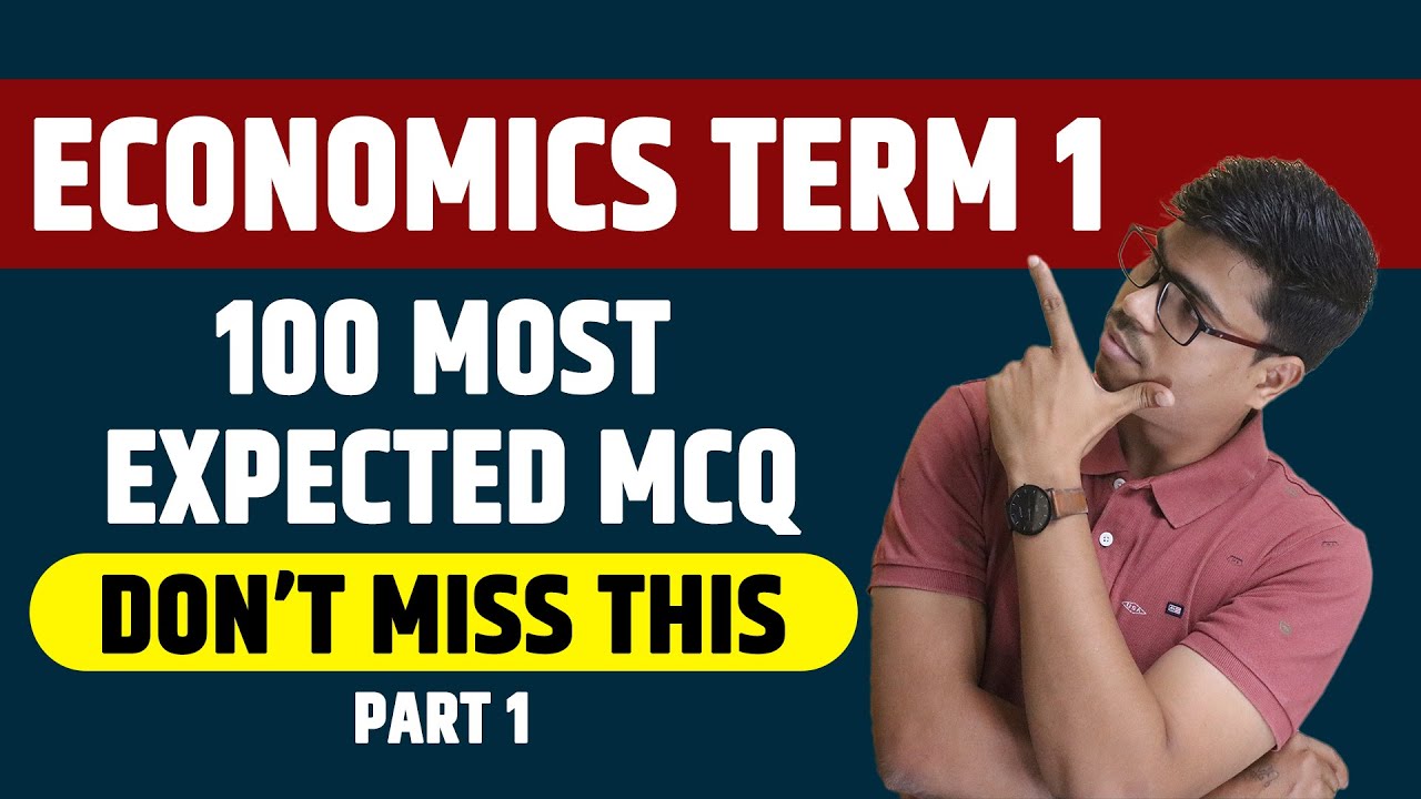 100 Most Expected MCQ | Economics Term 1 | Part 1 | Must Do all Before entering Exam Hall