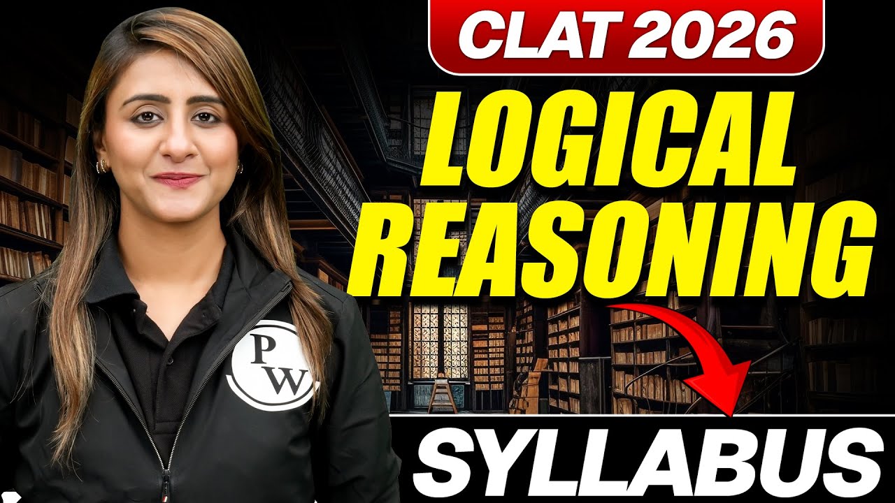 CLAT 2026 Logical Reasoning Syllabus | Topic-wise Strategy & Important Areas