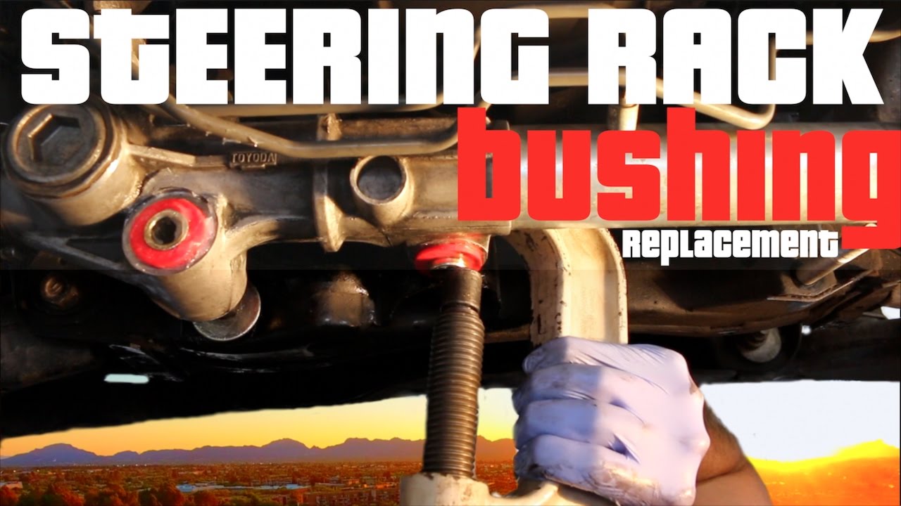 STEERING RACK AND FRONT SWAY BAR BUSHING REPLACEMENT