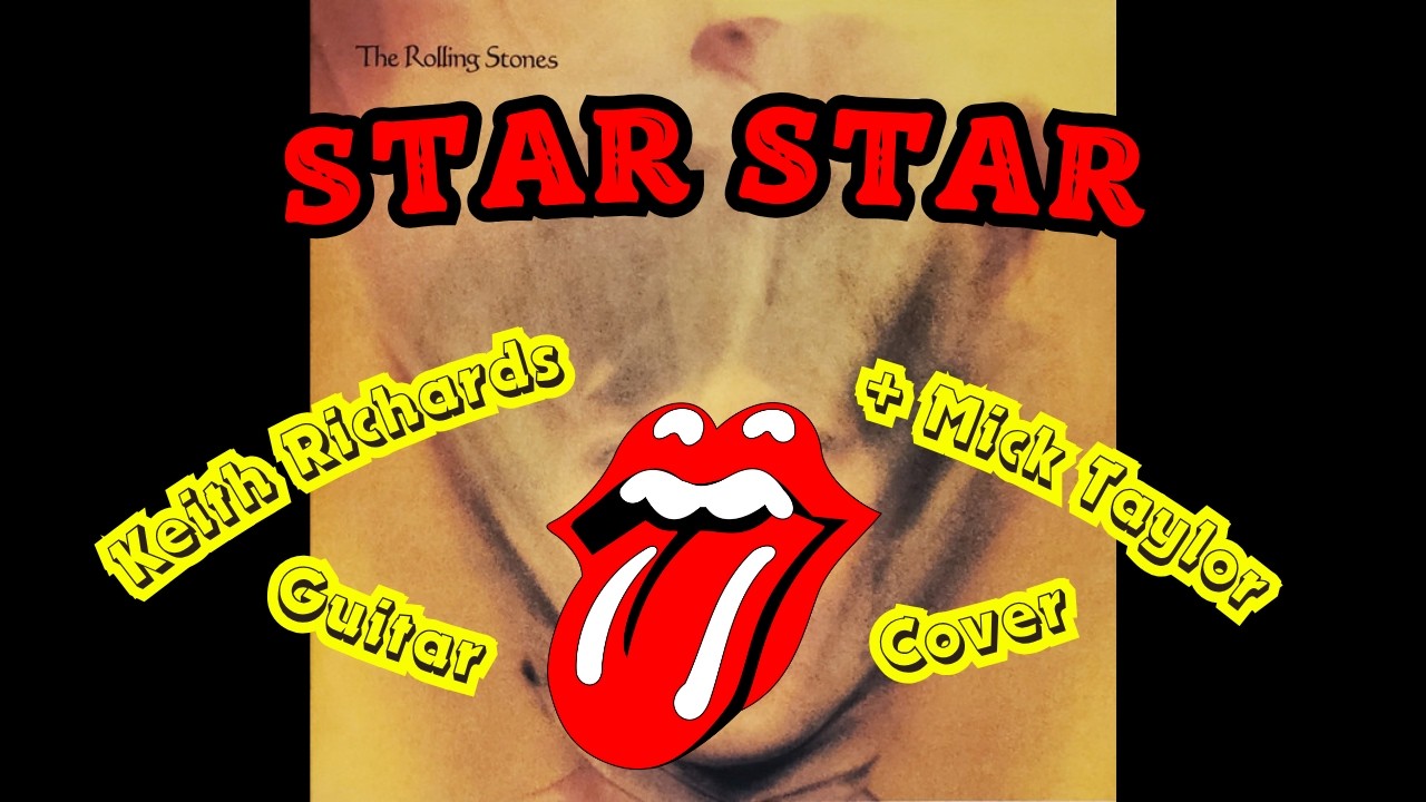 The Rolling Stones - Star Star (Goats Head Soup) Keith Richards + Mick Taylor Guitar Cover