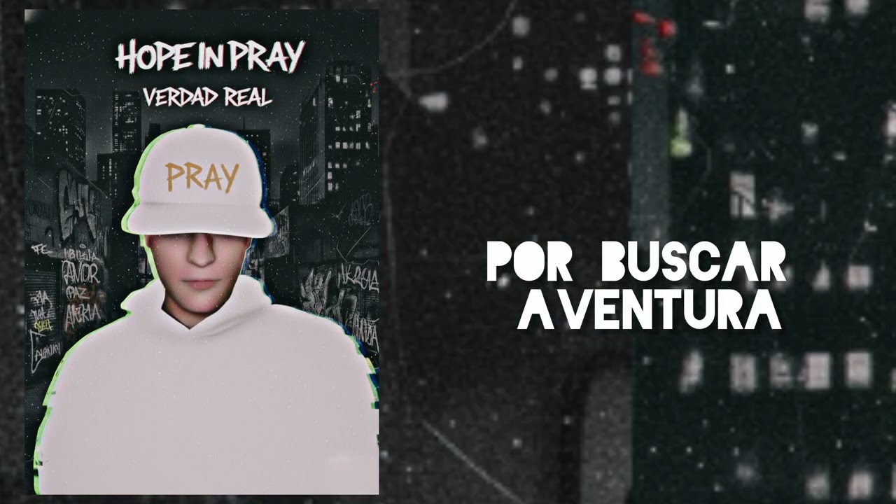 HOPE IN PRAY - POR BUSCAR AVENTURA 