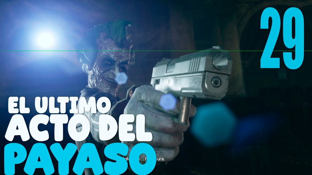 EL ULTIMO ACTO DEL PAYASO | BATMAN ARKHAM CITY - PARTE 29