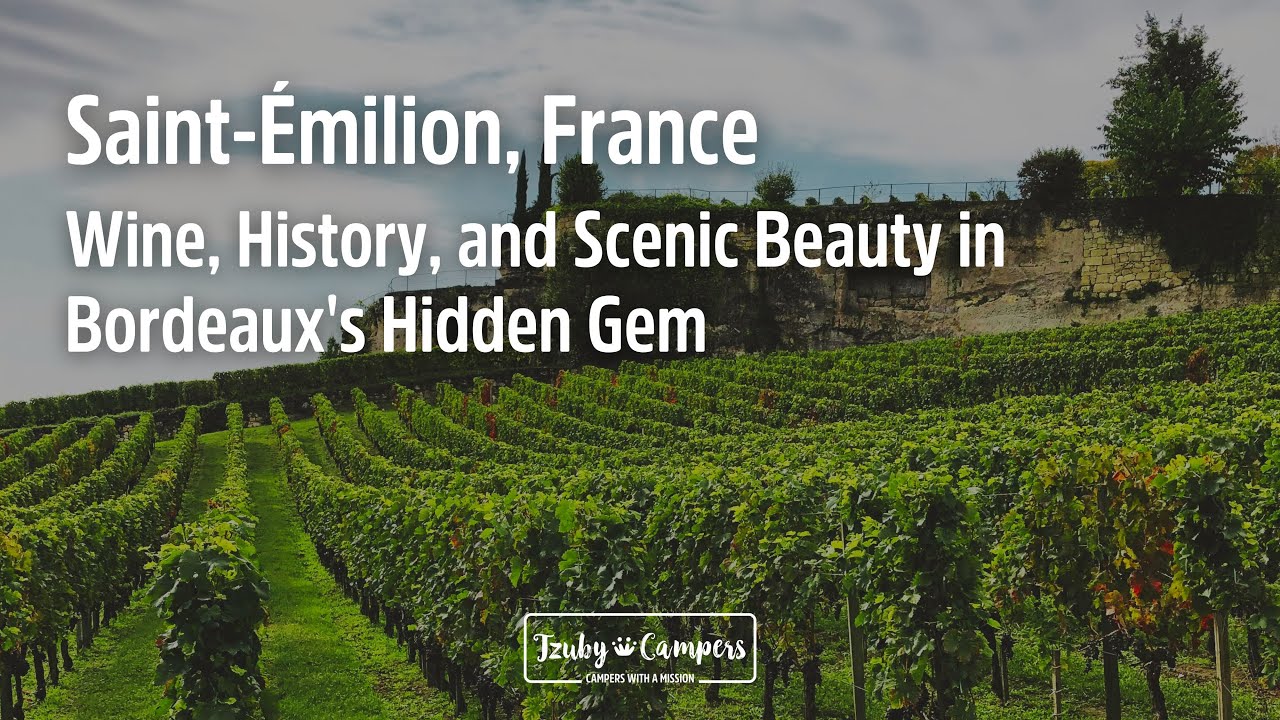 Saint-Émilion, France - Wine, History, and Scenic Beauty in Bordeaux's Hidden Gem