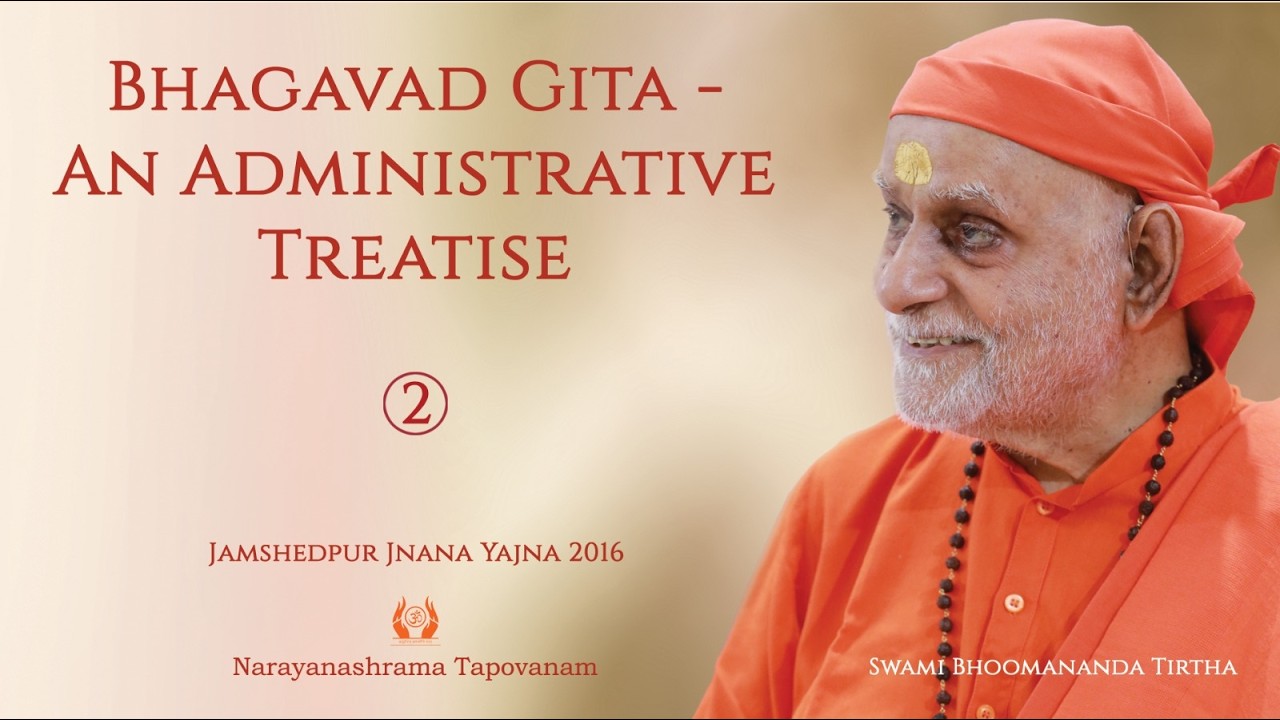 269 - Bhagavad Gita -An Administrative Treatise 2 of 4 I Swami Bhoomananda Tirtha