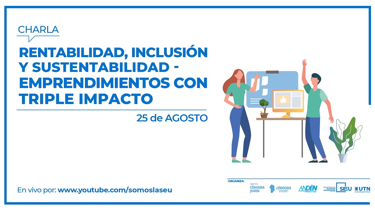 EMPRENDIMIENTO CON TRIPLE IMPACTO - Charlas Anden 2022