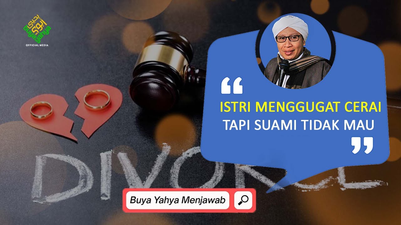 Istri Menggugat Cerai tapi Suami Tidak Mau - Buya Yahya Menjawab