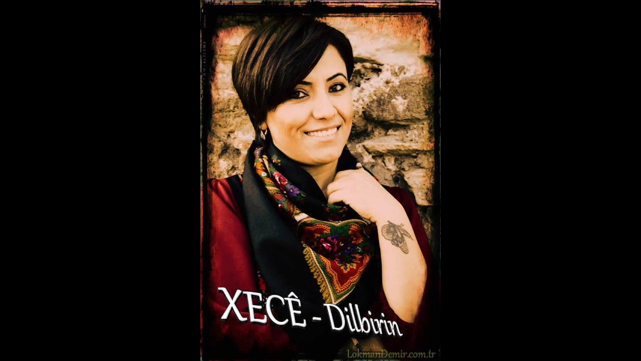 Xec&ecirc; - Dılbirin