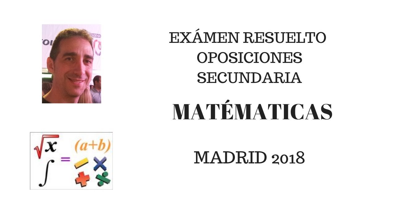 Ejercicio 1 Examen Oposición Secundaria Matemáticas Madrid 2018