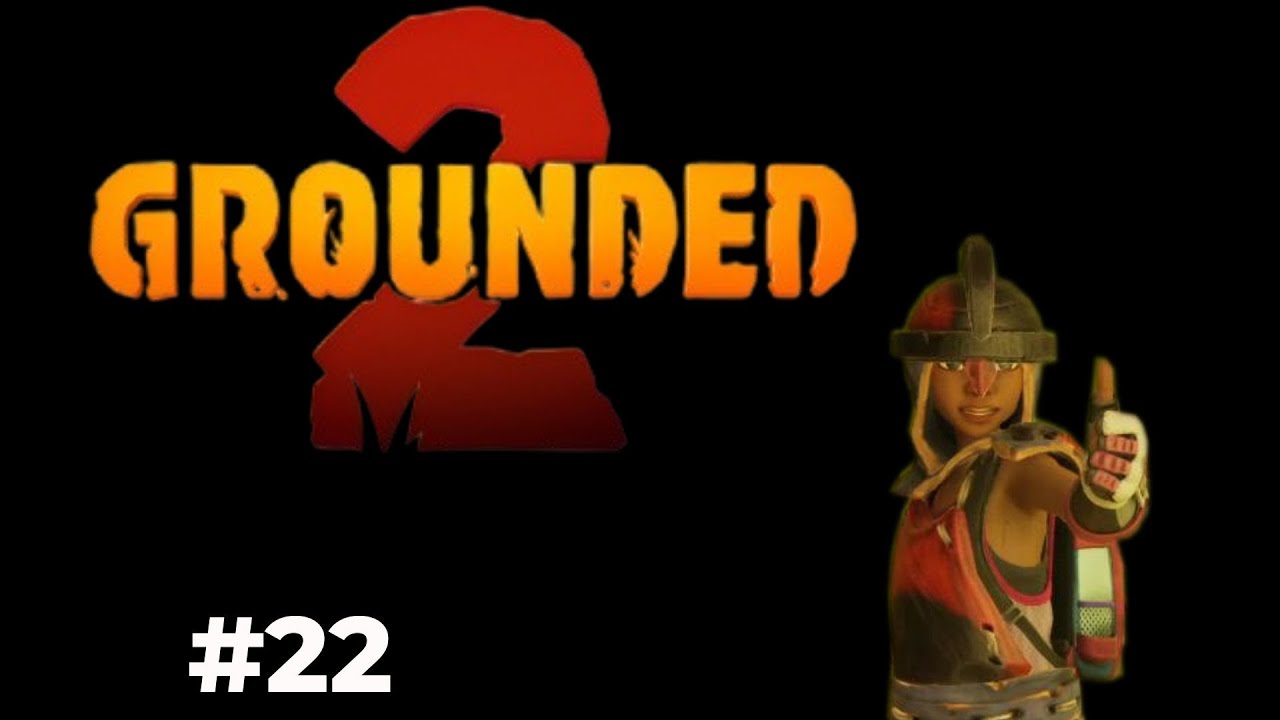 Grounded 2 #22 – Zurück in der Base! 🛠️ Brauchen wir bessere Ausrüstung