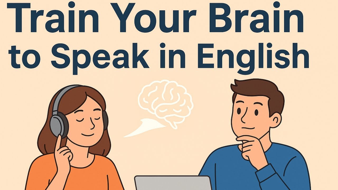 How to Train Your Brain to Speak in English | English Listening Practice | Learn to Think in English