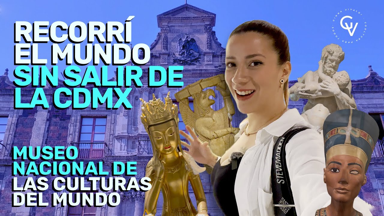 Recorrí el mundo sin salir de la CDMX | Museo Nacional de las Culturas del Mundo 🌍
