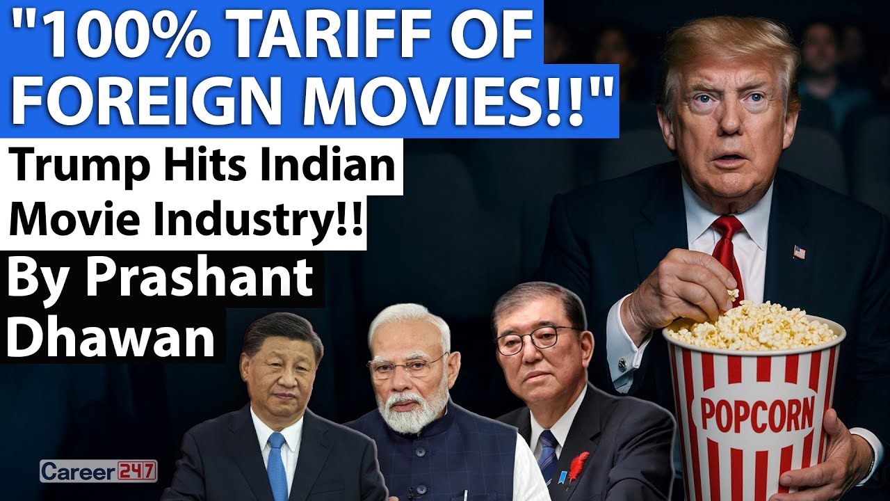TRUMP HITS INDIAN MOVIE INDUSTRY WITH 100%&nbsp;TARIFFS!! | By Prashant Dhawan | Career247