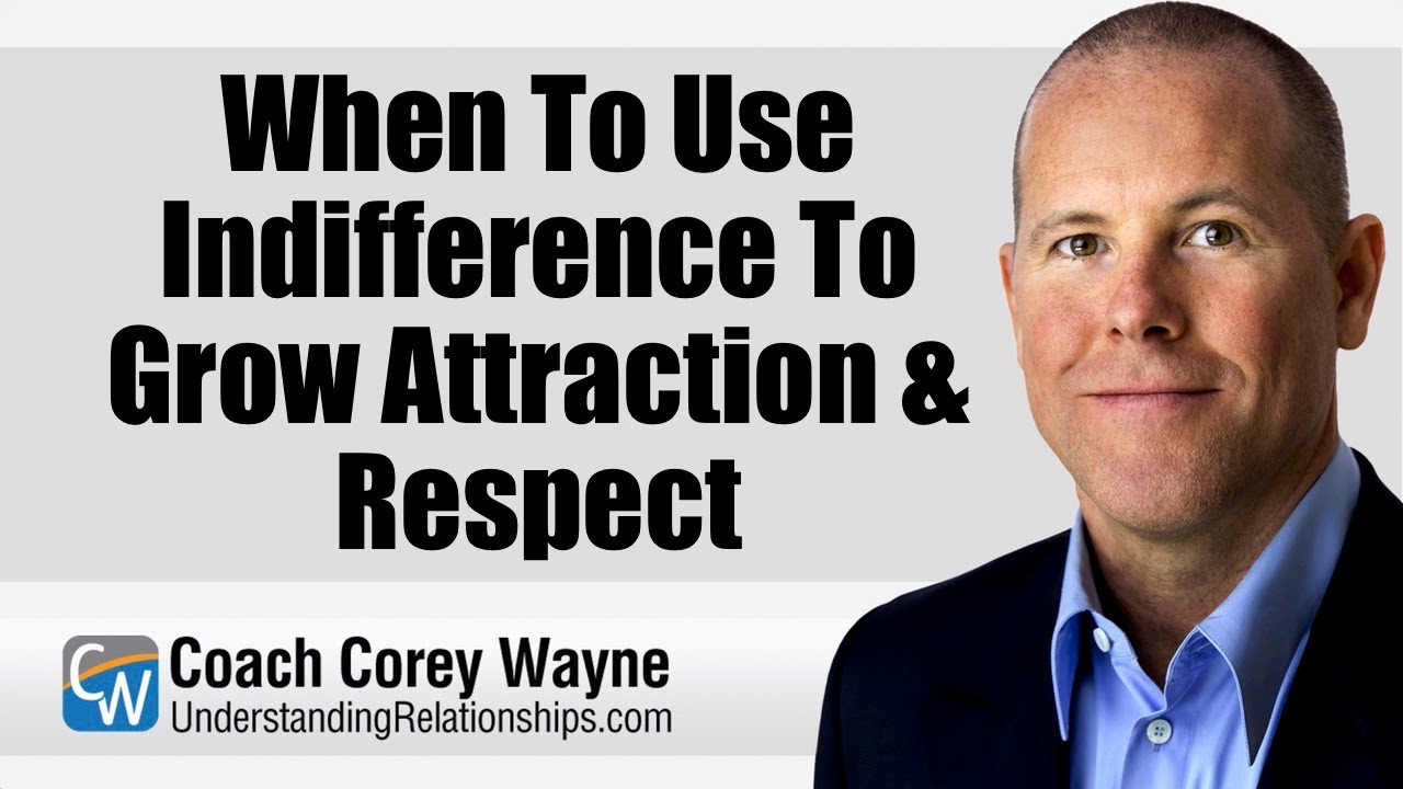 When To Use Indifference To Grow Attraction & Respect