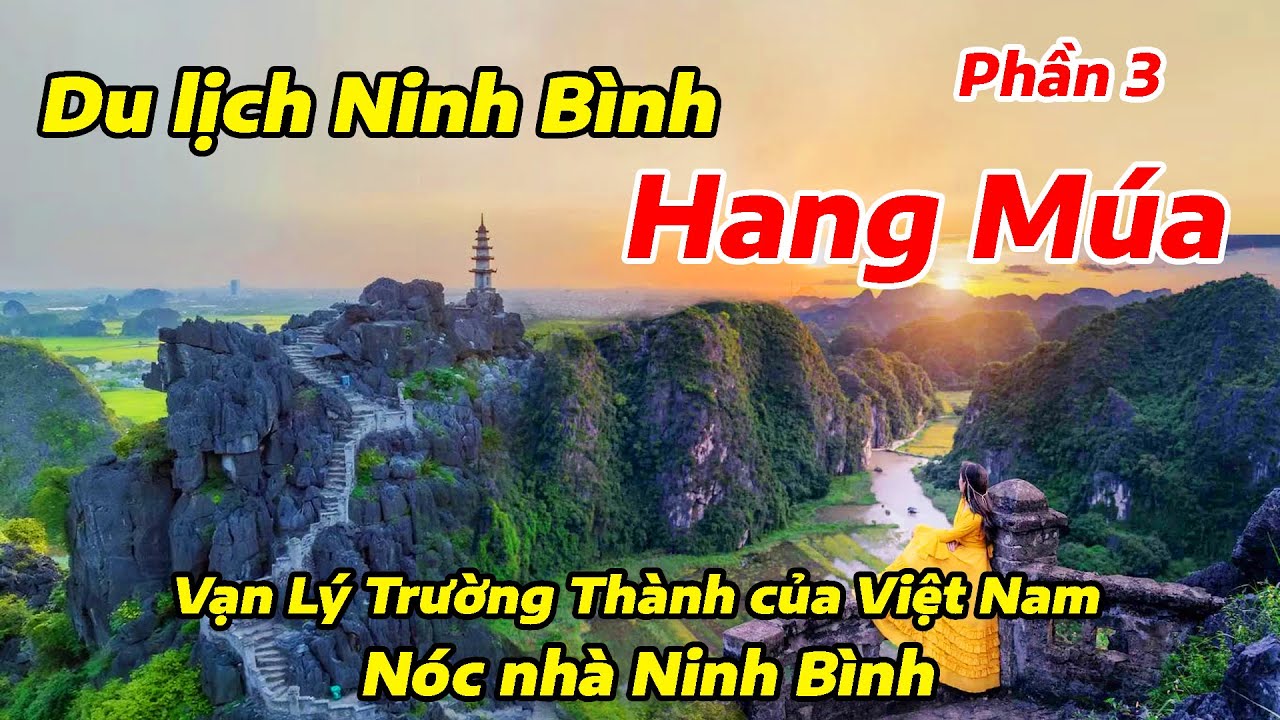 Hang Múa Ninh Bình, Vạn lý trường thành của Việt Nam, phố đi bộ Ninh Bình điểm du lịch đáng đến 2025