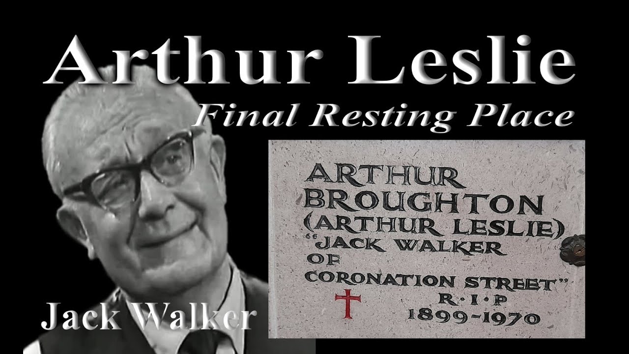 CORONATION STREET - Arthur Leslie - Jack Walker Final Resting Place
