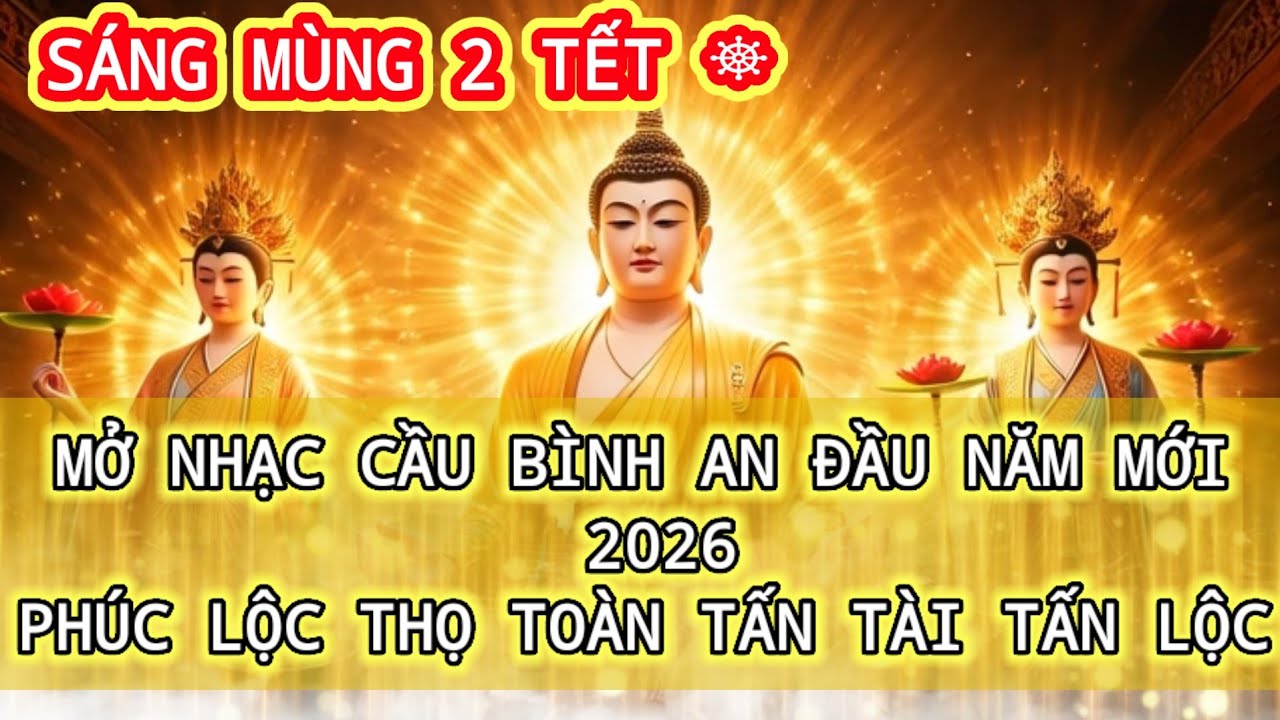 Nhạc Cầu An Phật Giáo : Đầu Năm Mới Niệm Phật,Vạn Sự Hanh Thông,Tài Lộc Đủ Đầy,Gia Đình Hạnh Phúc 