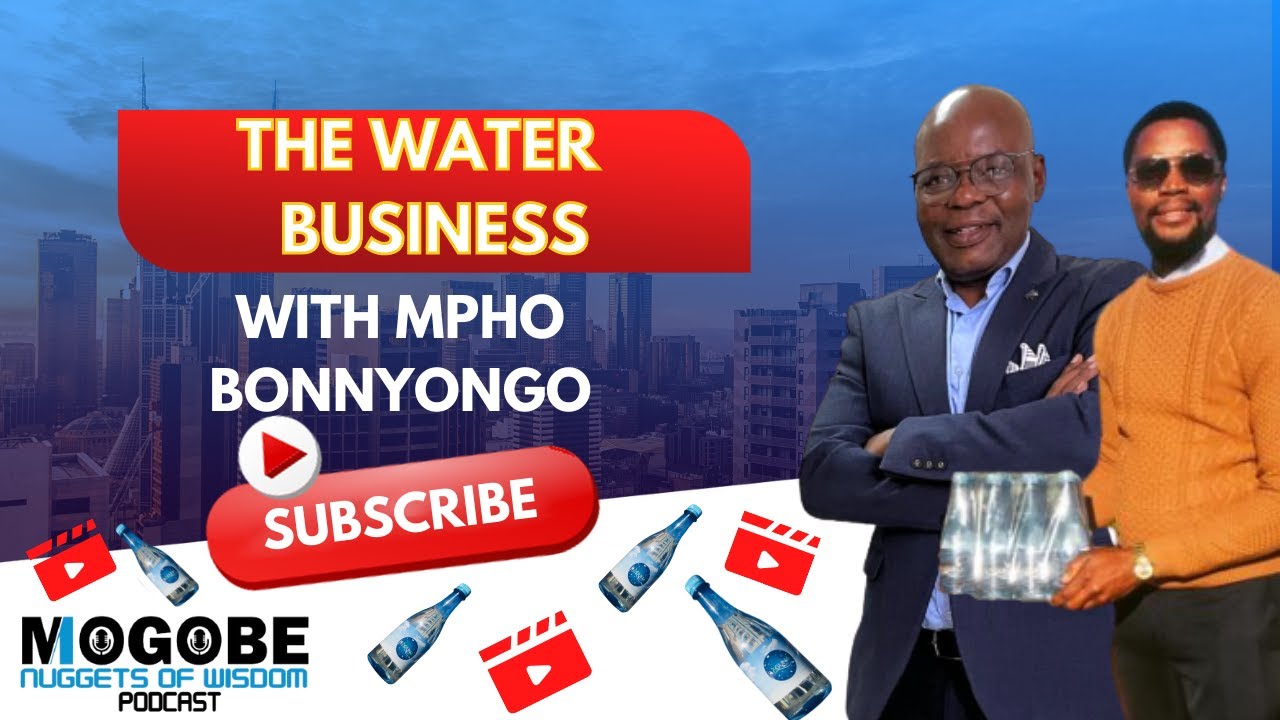 Nuggets on The Water Business with Mpho Bonnyongo