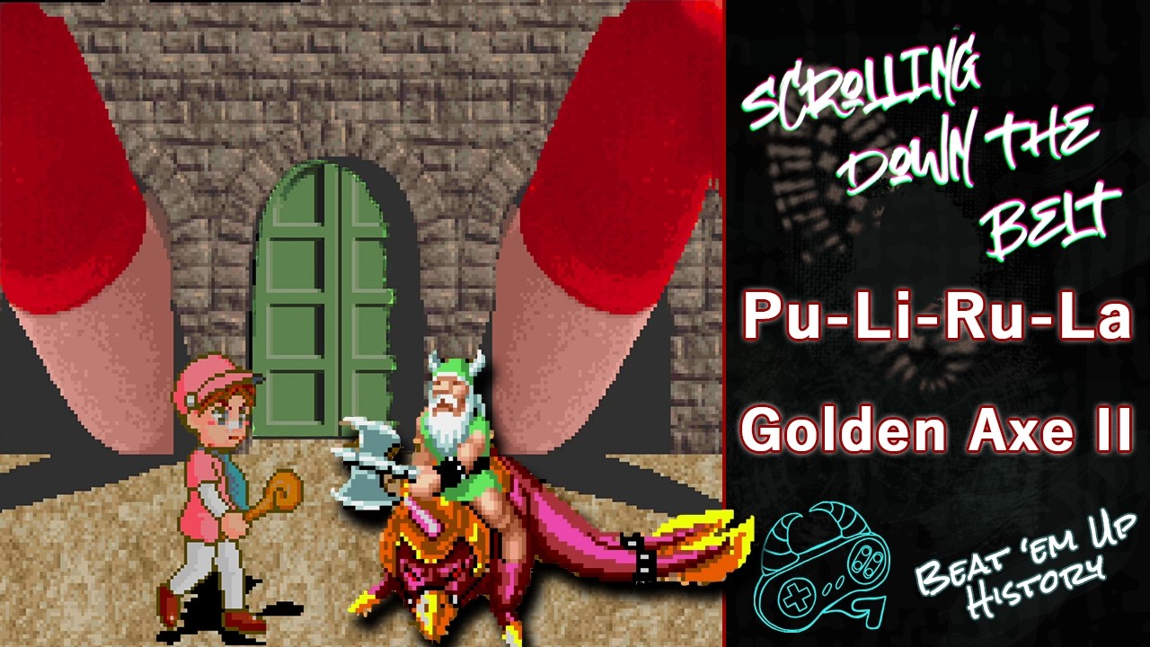 Pu-Li-Ru-La & Golden Axe 2: Weirdness vs. Fatigue | Scrolling Down the Belt 48