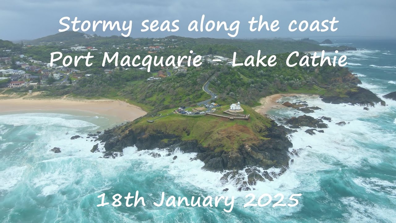 Stormy seas at Lake Cathie and Port Macquarie. 18th January 2025