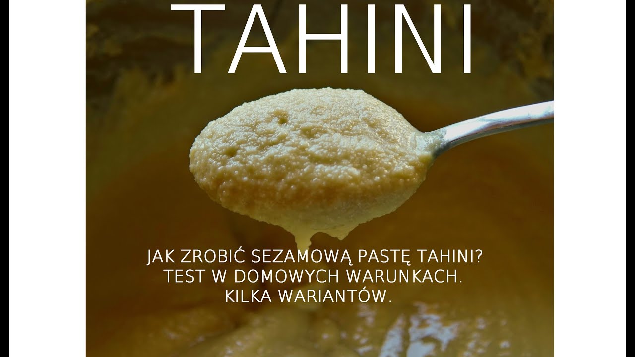 Tahini - jak zrobić? (kilka sposobów: surowe, prażone, moczone) Pasta, Tahina. ZŻ 55.