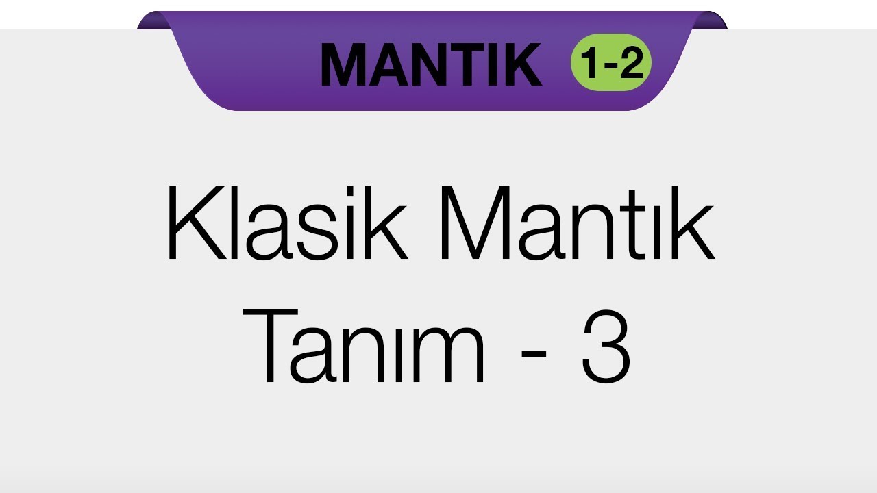 Klasik Mantık - Tanım 3