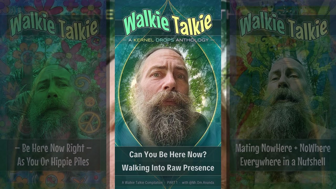 Can You Be Here Now? Walking Into Raw Presence | Walkie Talkie (KDWT01)