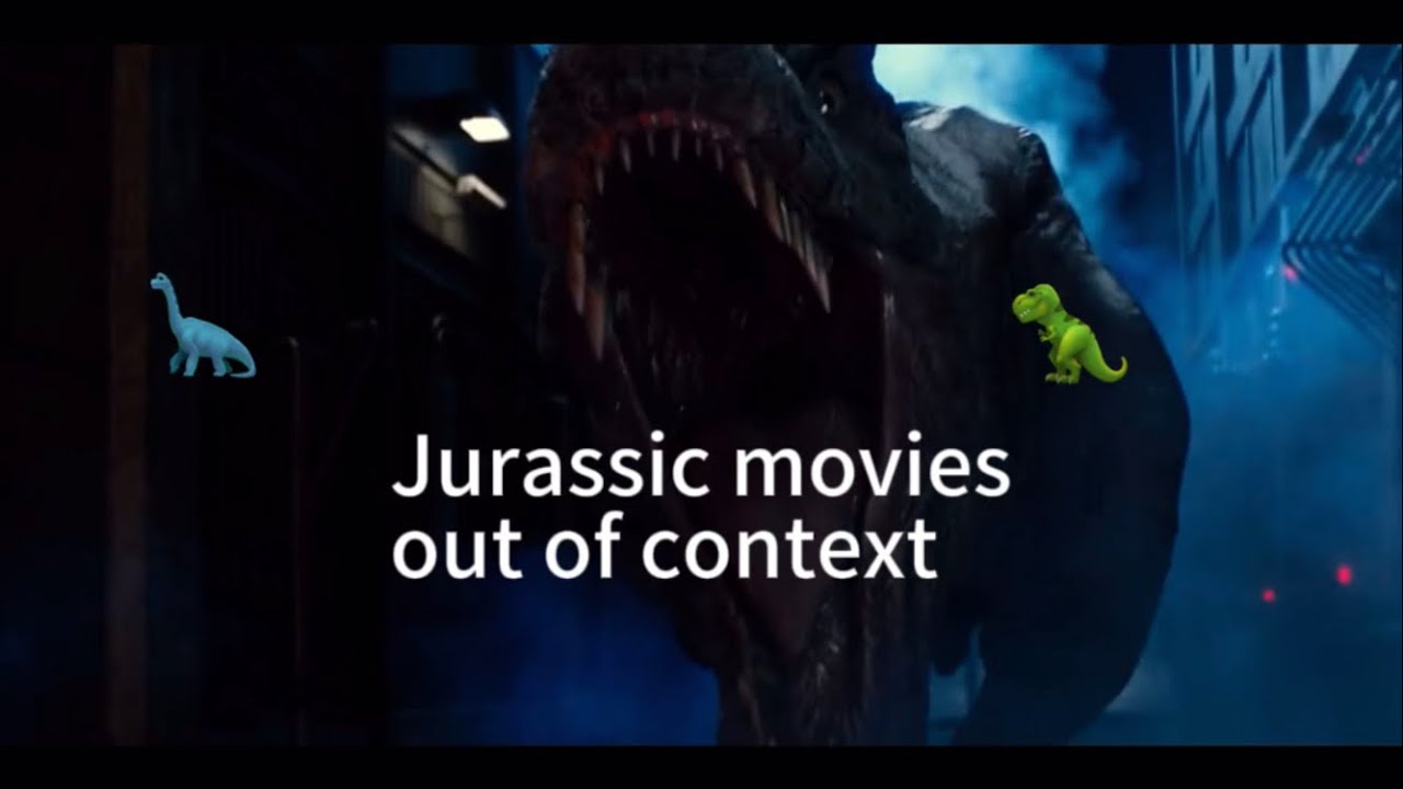 Jurassic Movies: Out of context