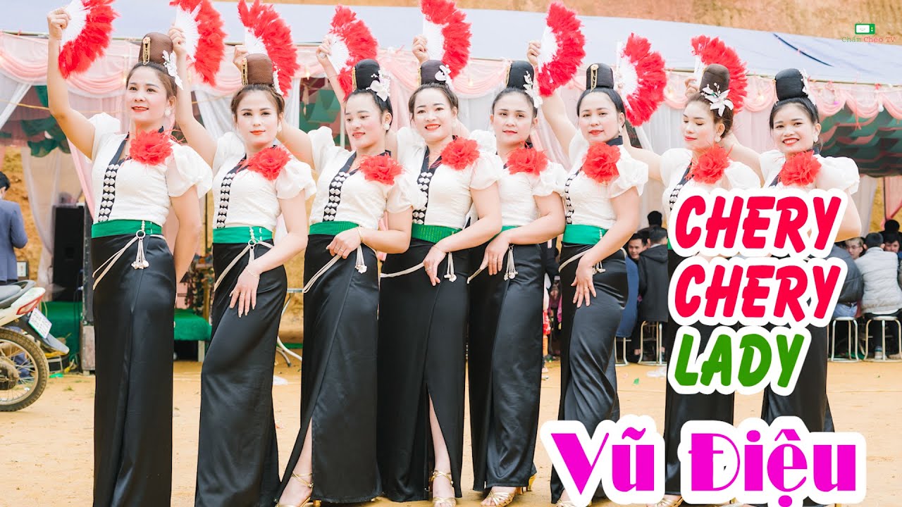 CHERY CHERY LADY PHIÊN BẢN NHÓM MÚA HOA BAN