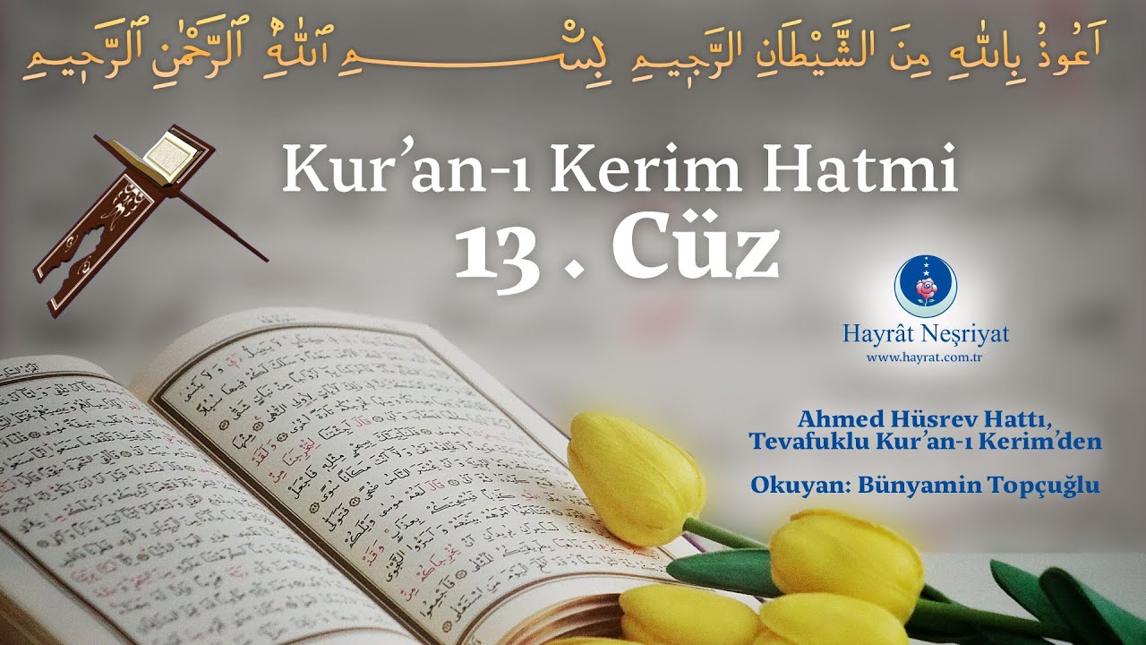 13. Cüz (Takipli ve Mealli, Okuyan: Bünyamin Topçuğlu)