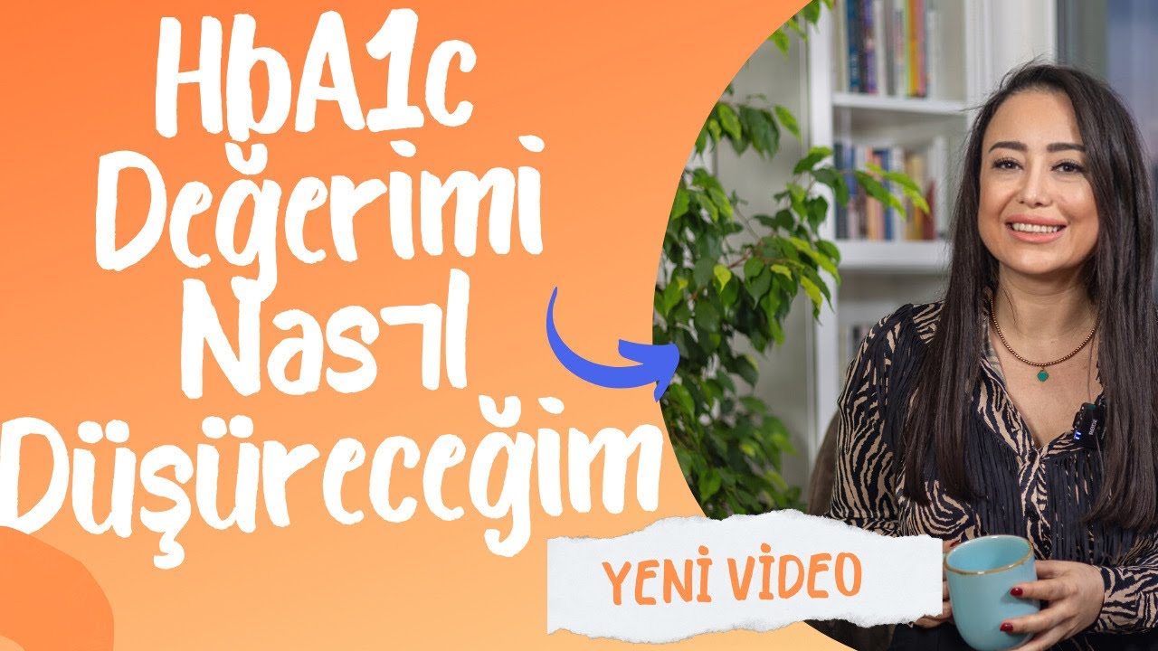 Hemoglobin A1c değerimi nasıl düşüreceğim?