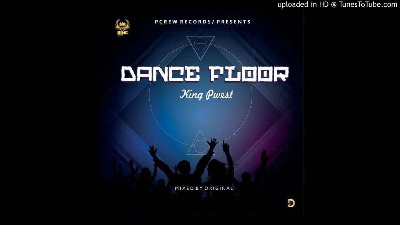 King Pwest - Dance Floor