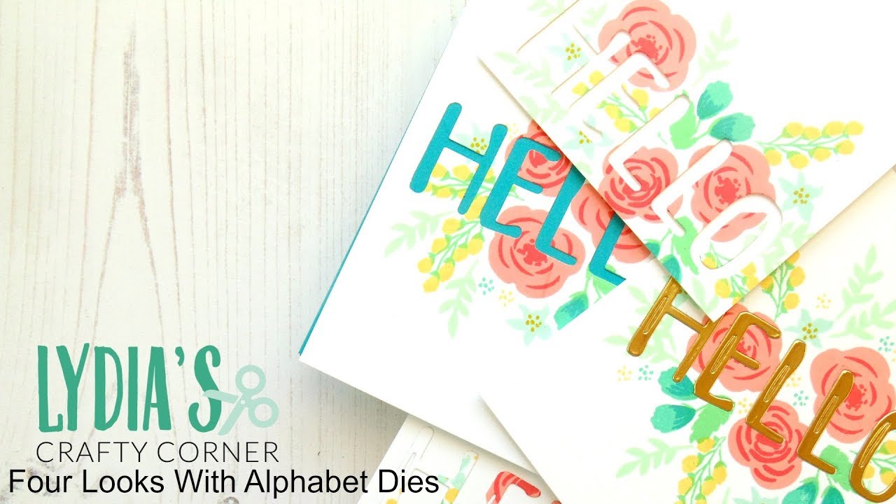 Lydia's Crafty Corner- Four Looks With Alphabet Dies