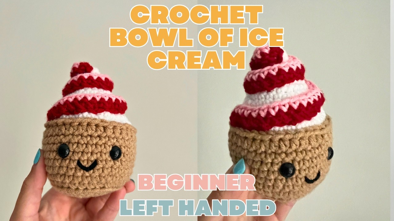 LEFT HANDED Crochet Bowl of Ice Cream Amigurumi Tutorial - Beginners Pattern Tutorial How to Crochet