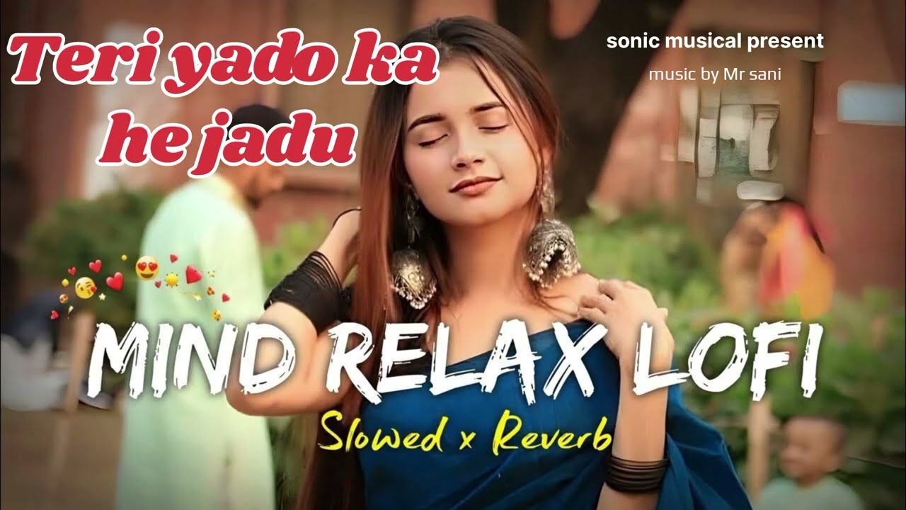 Mind -relaxing -lofi song🌹 //Teri Yado Ka he  Yadu💕💐