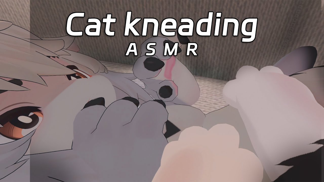 [Furry Paws ASMR] Cat kneading！Massage SPA!