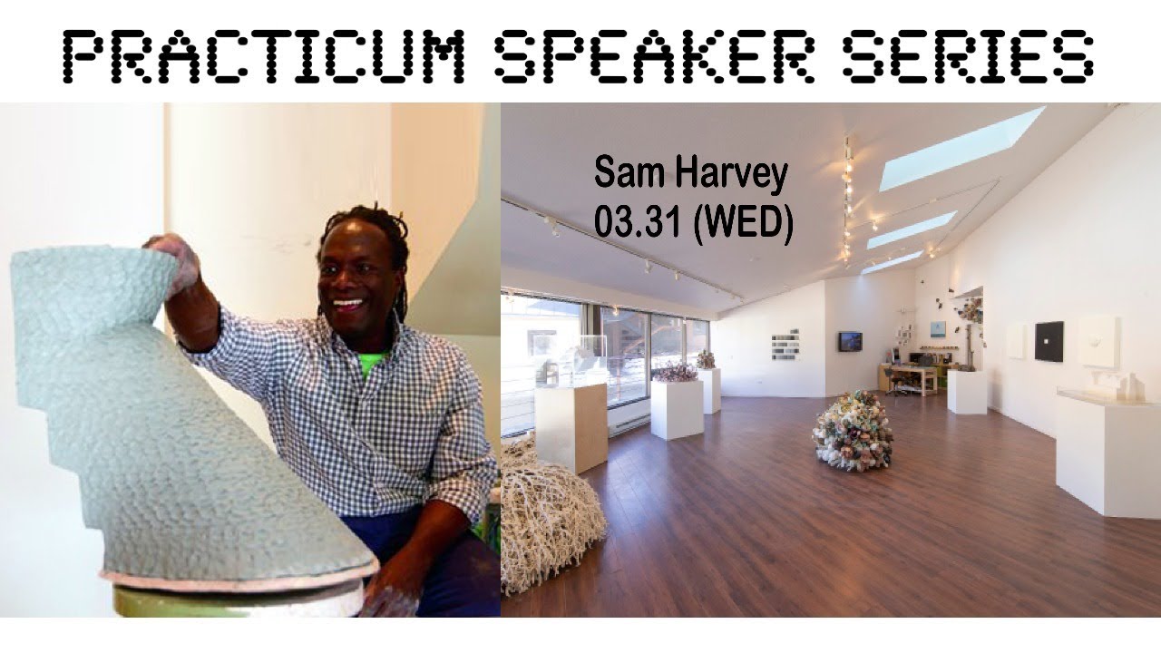 Sam Harvey, Practicum Speaker Series Spring 2021
