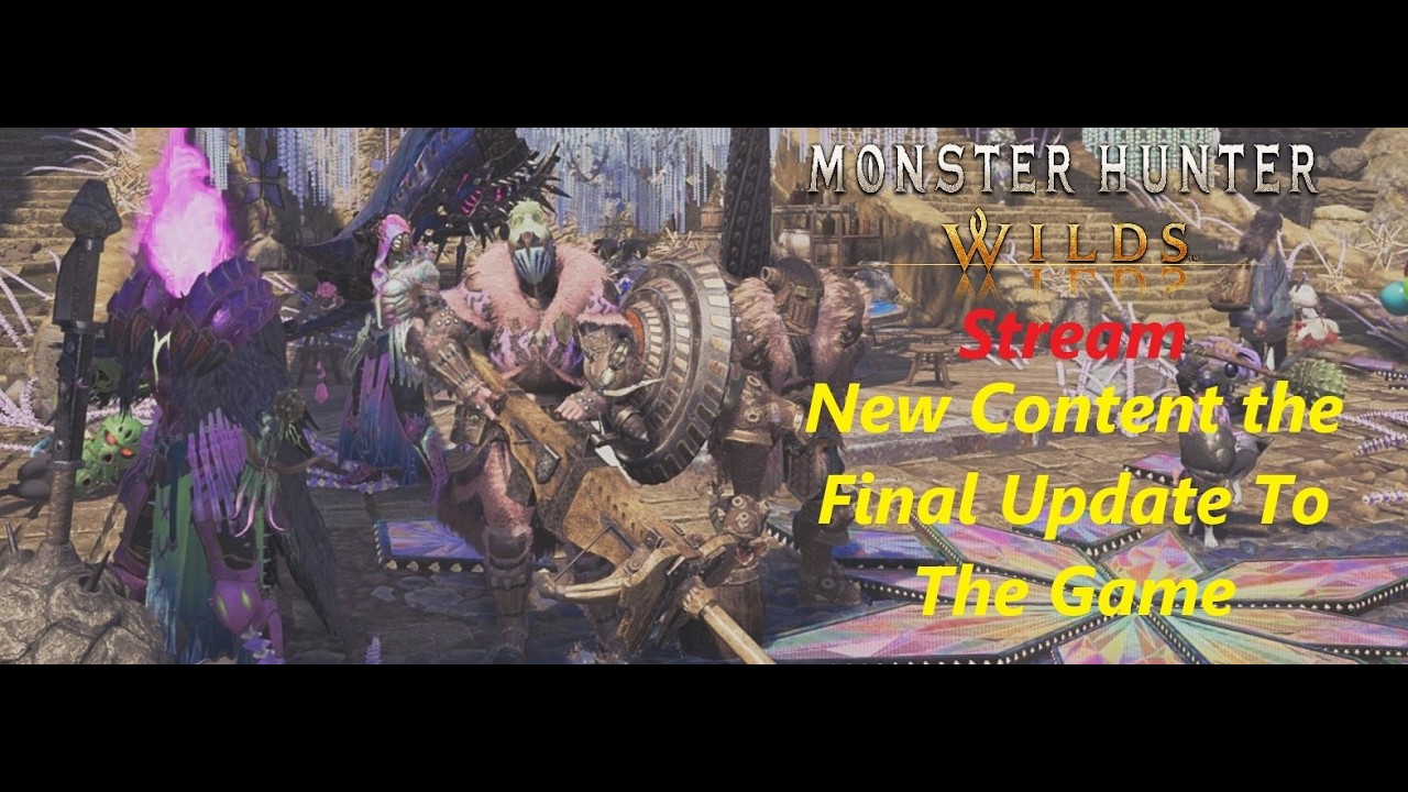 Monster Hunter Wilds: Stream: New Content the Final Update To The Game